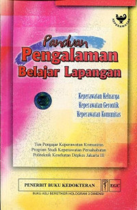 Image of panduan Pengalaman Belajar lapangan ; Keperawatan Keluaraga, Keperawatan Gerontik, keperawan Komunitas
