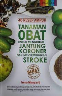 Image of 40 Resep ampuh Tanaman Obat untuk mengobati jantung Koroner dan Menyembuhkan Stroke