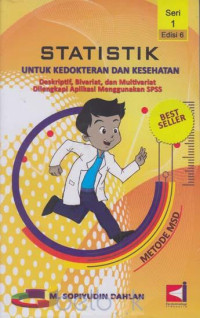 Image of statistik untuk kedokteran dan kesehatan = deskriptif, bivariat, dan multivariat dilengkapi aplikasi menggunakan SPSS