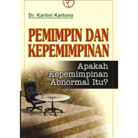 Image of Pemimpin dan kepemimpinan : Apakah kepemimpinan abnormal itu?
