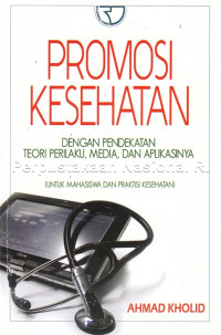 Image of Promosi kesehatan : dengan pendekatan teori perlaku, media dan aplikasinya