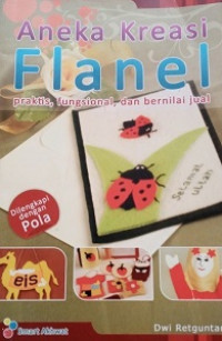 Image of ANEKA KREASI FLANEL PRAKTIS, FUNGSIONAL,DAN BERNILAI JUAL