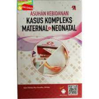 Image of ASUHAN KEBIDANAN KASUS KOMPLEKS MATERNAL & NEONATAL