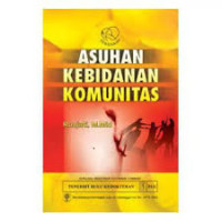 Image of ASUHAN KEBIDANAN KOMUNITAS untuk mahasiswa kebidanan sesuai dengan kurikulum dan dilengkapi dengan persiapan PKMD