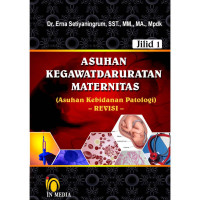 Image of ASUHAN KEGAWATDARURATAN MATERNITAS (Asuhan Kebidanan Patologi) Jilid 1