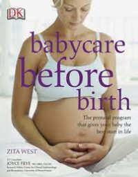 Image of BABYCARE BEFORE BIRTH: the prenatal programme that gives your-baby the best start in life