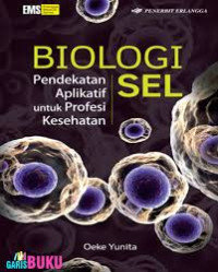Image of BIOLOGI SEL PENDEKATAN APLIKASI UNTUK PROFESI KESEHATAN