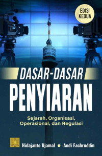 Image of Dasar-dasar penyiaran : sejarah, organisasi dan regulasi