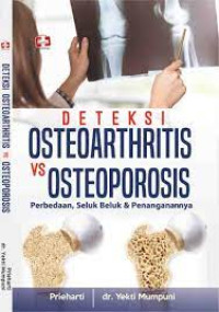 Image of Deteksi Osteoarthitis vs Ostheoporosis  Perbedaan Seluk Beluk & Penangananya