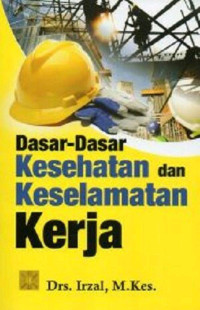Image of Dasar-dasar Kesehatan dan Keselamatan Kerja