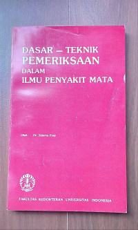 Image of Dasar-Teknik Pemeriksaan Dalam Ilmu Penyakit Mata