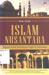 Image of Islam Nusantara : sejarah sosial intelektual Islam di Indonesia