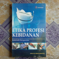 Image of Etika Profesi Kebidanan : dilengkapi hukum kesehatan dalam kebidanan