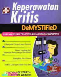 Image of KEPERAWATAN KRITIS DeMYSTiFieD : buku wajib bagi praktisi & mahasiswa keperawatan