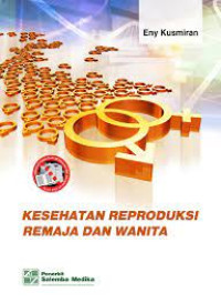 Image of KESEHATAN REPRODUKSI REMAJA DAN WANITA
