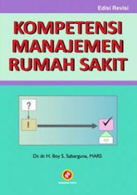 Image of Kompetensi Manajemen Rumah Sakit