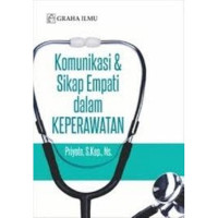 Image of Komunikasi dan sikap empati dalam keperawatan