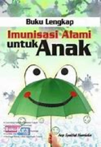 Image of Buku lengkap imunisasi alami untuk anak