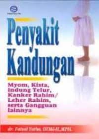 Image of PENYAKIT KANDUNGAN myoma, kanker rahim/leher rahim dan indung telur, kista, aserta gangguan lainnya
