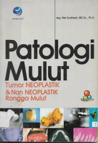 Image of Patologi Mulut : Tumor Neoplastik & Non Neoplastik Rongga Mulut