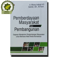 Image of Pemberdayaan Masyarakat dan Pembangunan : Gagasan Manajemen pembanguan Masyarakat untuk memutus Mata Rantai Kemiskinan