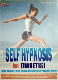 Image of SELF HYPNOSIS bagi DIABETISI : Cara Mudah tetap Sehat, Mandiri dan Panjang Umur