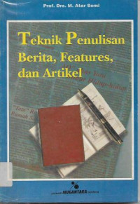Image of Teknik Penulisan Berita, Features, dan Artikel