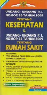 Image of UU RI NOMOR 36 TAHUN 2009 TENTANG KESEHATAN dan UU RI NOMOR 44 TAHUN 2009 TENTANG RUMAH SAKIT