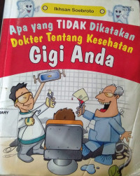 Image of Apa yang tidak dikatakan dokter tentang kesehatan gigi anda