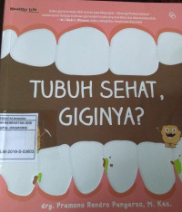 Image of Tubuh sehat, giginya?