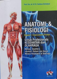 Image of ANATOMI & FISIOLOGI : Bagian 1 Ergosistema Primer