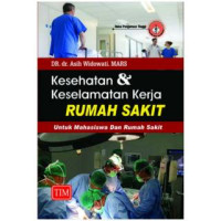 Image of Kesehatan & Keselamatan Kerja Rumah Sakit : Untuk Mahasiswa dan Rumah Sakit