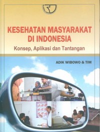 Image of Kesehatan masyarakat di Indonesia : konsep, aplikasi dan tantangan