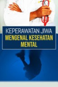 Image of Keperawatan Jiwa Mengenal Kesehatan Mental