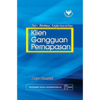 Image of Seri Asuhan Keperawaatan ; Klien Gangguan Pernapasan