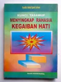 Image of Kunci Tasawuf Menyingkap Rahasia Kegaiban Hati
