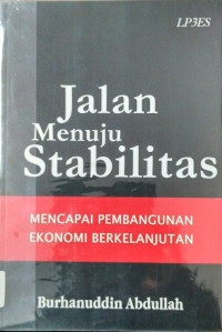 Image of Jalan Menuju Stabilitas : Mencapai Pembangunan Ekonomi Berkelanjutan
