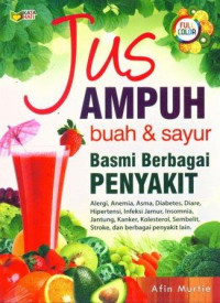 Image of Jus ampuh buah dan sayur : Basmi berbagai penyakit