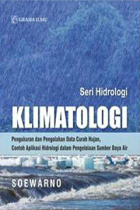 Image of Seri Hidrologi: Klimatologi-Pengukuran dan Pengolahan Data Curah Hujan, Contoh Aplikasi Hidrologi dalam Pengelolaan Sumber Daya Air