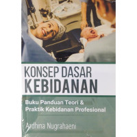Image of Konsep dasar kebidanan : buku panduan teori dan praktik kebidanan profesional