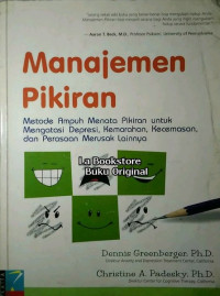 Image of Manajemen pikiran : metode ampuh menata pikiran untuk mengatasi depresi, kemarahan, kecemasan,dan perasaan merusak lainnya
