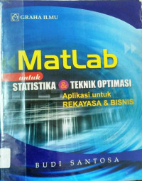 Image of Matlab untuk Statistika & Teknik Optimasi : Aplikasi untuk Rekayasa dan Bisnis