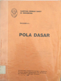 Image of Sanitasi Rumah Sakit di Indonesia Bagian A: Pola Dasar