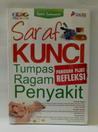Image of Saraf Kunci Tumpas Ragam Penyakit : Panduan Pijat Refleksi