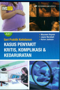 Image of Seri Praktik Kebidanan Kasus Penyakit Kritis, Komplikasi & Kedaruratan Jilid I