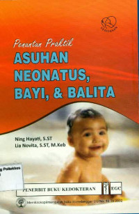 Image of Penuntun Praktik Asuhan Neonatus, Bayi & Balita