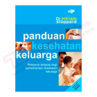 Image of PANDUAN KESEHATAN KELUARGA : Referensi Lengkap Bagi Pemeliharaan Kesehatan Keluarga