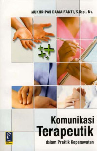 Image of Komunikasi terapeutik dalam praktik keperawatan