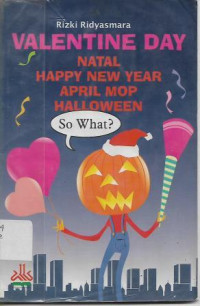 Image of Valentine Day, Natal, Happy New Year, April Mop, Hallowen So What?